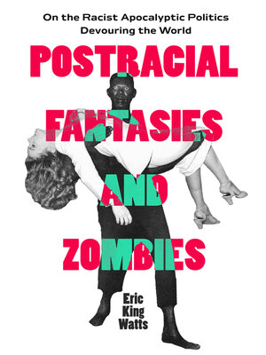 cover image of Postracial Fantasies and Zombies